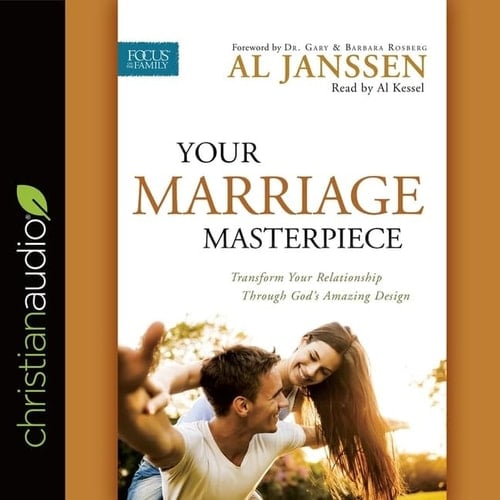 Your Marriage Masterpiece Lib/E: Transform Your Relationship Through God's Amazing Design