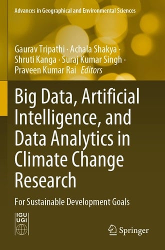 Big Data, Artificial Intelligence, and Data Analytics in Climate Change Research For Sustainable Development Goals