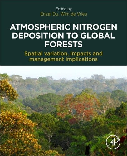 Atmospheric Nitrogen Deposition to Global Forests Spatial Variation, Impacts, and Management Implications