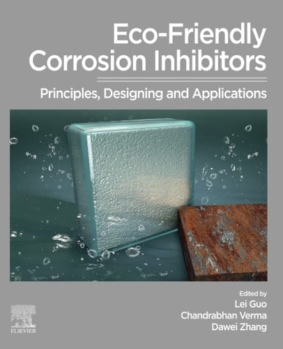 Eco-Friendly Corrosion Inhibitors Principles, Designing and Applications