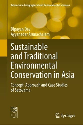 Sustainable and Traditional Environmental Conservation in Asia Concept, Approach and Case Studies of Satoyama
