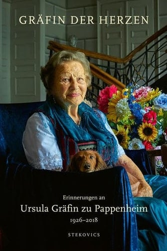 Gräfin der Herzen Erinnerungen an Ursula Gräfin zu Pappenheim : 1926-2018