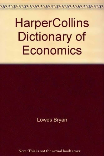 The HarperCollins Dictionary of Economics