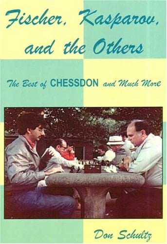 Fischer, Kasparov, and the Others The Best of Chessdon and Much More