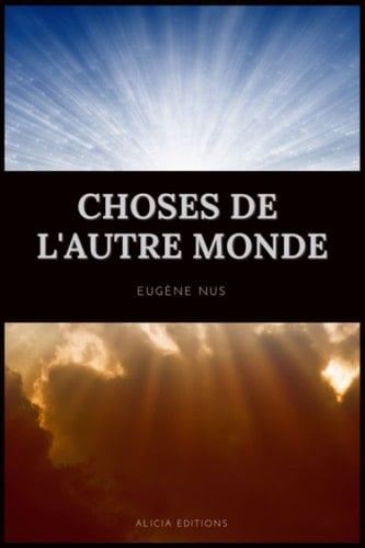 Choses de l'autre Monde (French Edition)