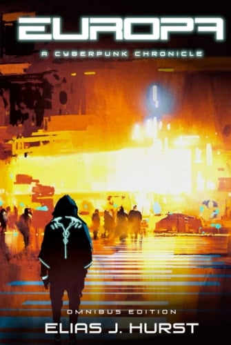 Europa (Omnibus Edition) A Cyberpunk Chronicle