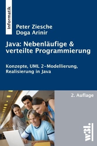 Java: nebenläufige & verteilte Programmierung Konzepte, UML-2-Modellierung, Realisierung in Java