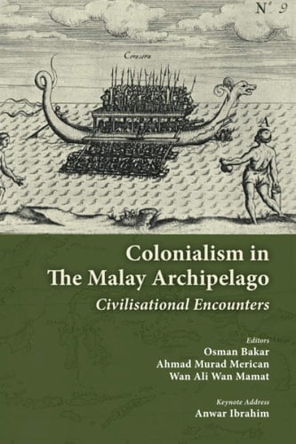 Colonialism in the Malay Archipelago Civilisational Encounters