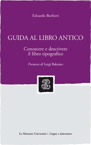 Guida al libro antico conoscere e descrivere il libro tipografico