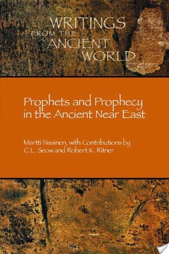 Prophets and Prophecy in the Ancient Near East