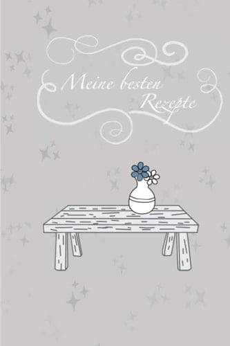 Meine besten Rezepte: Rezeptbuch zum Selberschreiben | Eigenes Backbuch erstellen Rezeptbuch zum Selberschreiben: Kochbuch |152 Seiten um die leckeren ... A5 | Geschenk für Hobbyköche (German Edition)