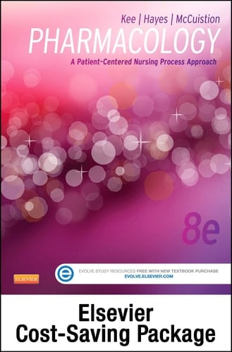 Pharmacology - Text and Study Guide Package A Nursing Process Approach