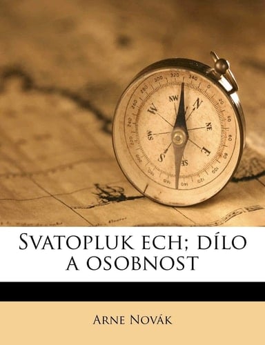 Svatopluk Ech; Dilo a Osobnost (Czech and English Edition)