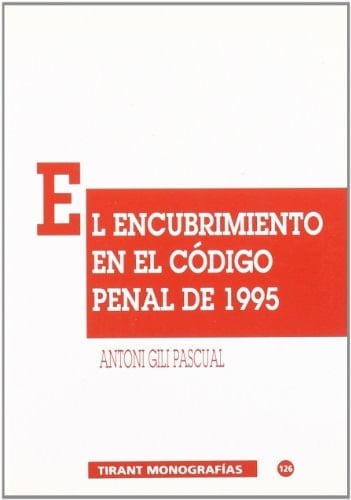 El encubrimiento en el Código penal de 1995 análisis del favorecimiento personal