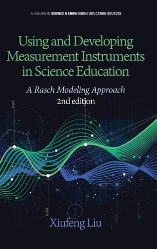 Using and Developing Measurement Instruments in Science Education A Rasch Modeling Approach