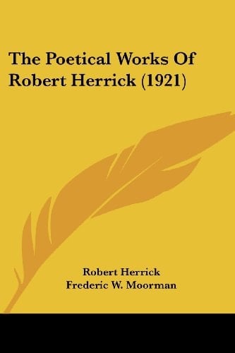 The Poetical Works Of Robert Herrick (1921)