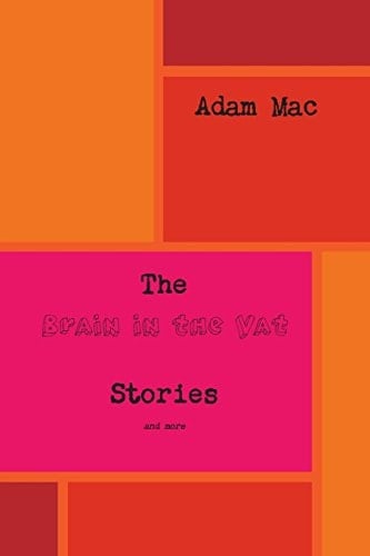 The Brain in the Vat Stories and More