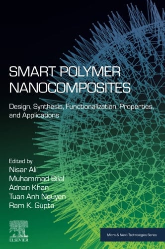 Smart Polymer Nanocomposites Design, Synthesis, Functionalization, Properties, and Applications