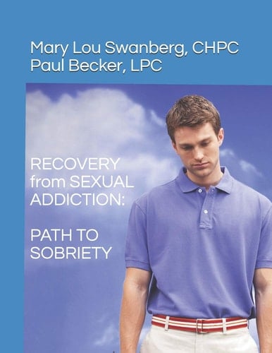Recovery from Sexual Addiction Path to Sexual Sobriety