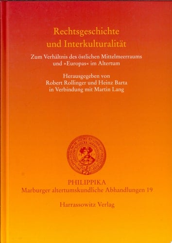 Rechtsgeschichte und Interkulturalität zum Verhältnis des östlichen Mittelmeerraums und "Europas" im Altertum