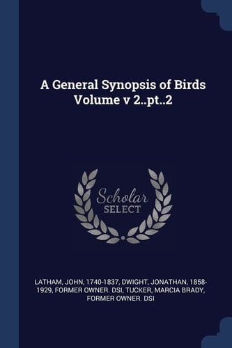 A General Synopsis of Birds Volume V 2..pt..2