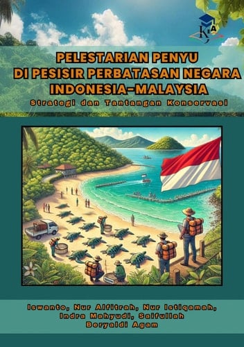 PELESTARIAN PENYU DI PESISIR PERBATASAN INDONESIA-MALAYSIA: Strategi dan Tantangan Konservasi