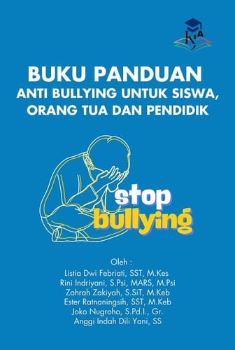 BUKU PANDUAN ANTI BULLYING UNTUK SISWA, ORANG TUA DAN PENDIDIK