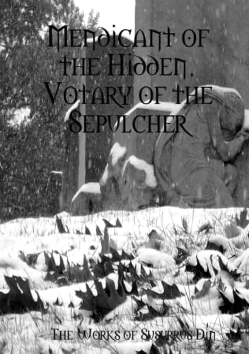 Mendicant of the Hidden, Votary of the Sepulcher