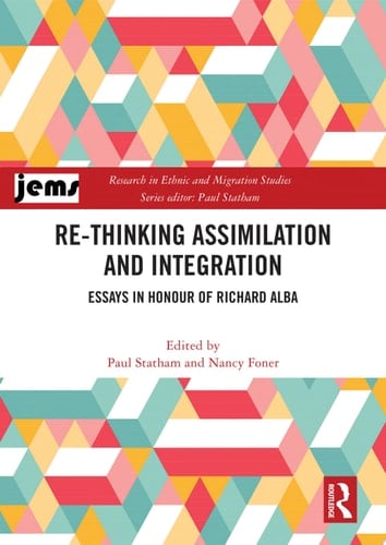 Re-thinking Assimilation and Integration Essays in Honour of Richard Alba