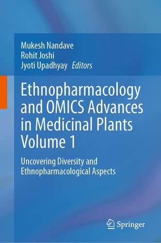 Ethnopharmacology and OMICS Advances in Medicinal Plants Volume 1 Uncovering Diversity and Ethnopharmacological Aspects