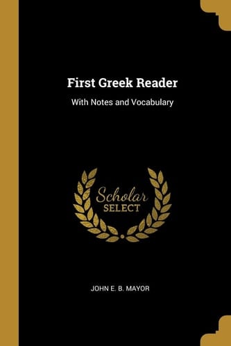 First Greek Reader With Notes and Vocabulary
