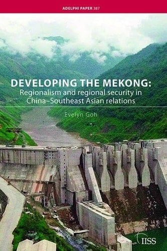 Developing the Mekong Regionalism and Regional Security in China-Southeast Asian Relations