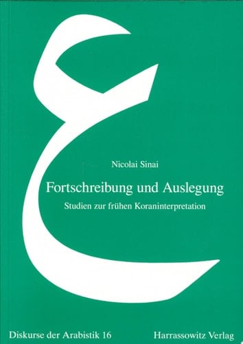 Fortschreibung und Auslegung Studien zur frühen Koraninterpretation