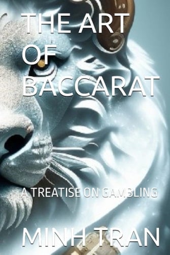 THE ART OF BACCARAT: A TREATISE ON GAMBLING