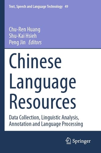 Chinese Language Resources Data Collection, Linguistic Analysis, Annotation and Language Processing