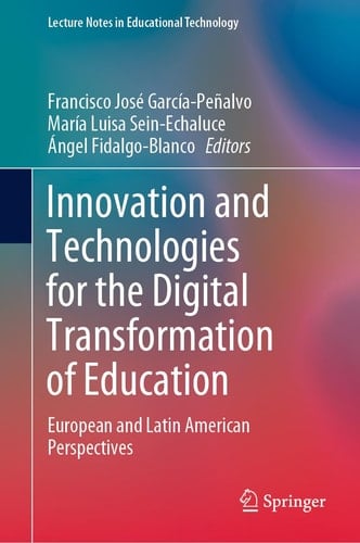Innovation and Technologies for the Digital Transformation of Education European and Latin American Perspectives