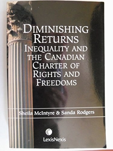 Diminishing Returns Inequality and the Canadian Charter of Rights and Freedoms