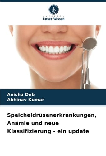 Speicheldrüsenerkrankungen, Anämie und neue Klassifizierung - ein update (German Edition)