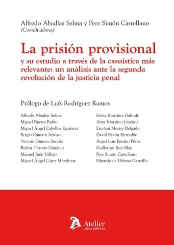 La prisión provisional y su estudio a través de la casuística más relevante: un análisis ante la segunda revolución de la justicia penal