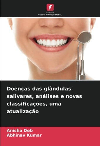 Doenças das glândulas salivares, análises e novas classificações, uma atualização (Portuguese Edition)