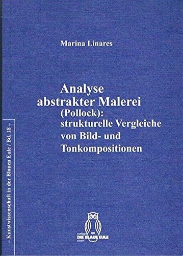 Analyse abstrakter Malerei (Pollock) strukturelle Vergleiche von Bild- und Tonkompositionen