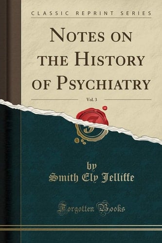 Notes on the History of Psychiatry, Vol. 3 (Classic Reprint)