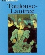 Henri de Toulouse-Lautrec Leben und Werk