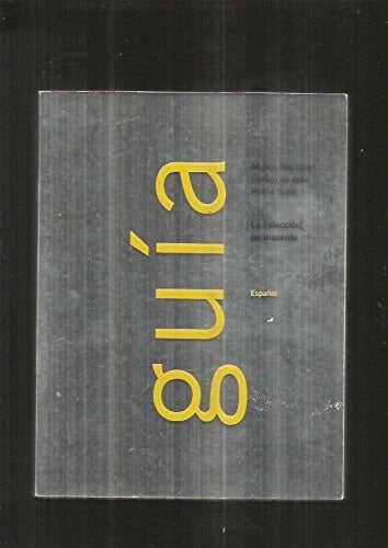 Guía Museo Nacional Centro de Arte Reina Sofía la colección permanente