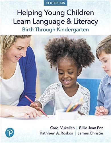 Helping Young Children Learn Language and Literacy: Birth Through Kindergarten, with Enhanced Pearson eText -- Access Card Package