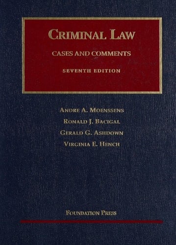 Criminal Law: Cases and Comments (University Casebook Series)