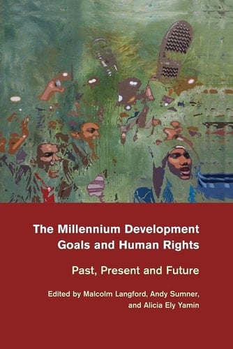 The Millennium Development Goals and Human Rights Past, Present and Future