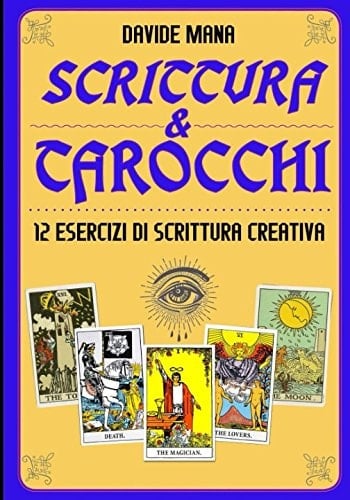 Scrittura and Tarocchi 12 Esercizi Di Scrittura Creativa