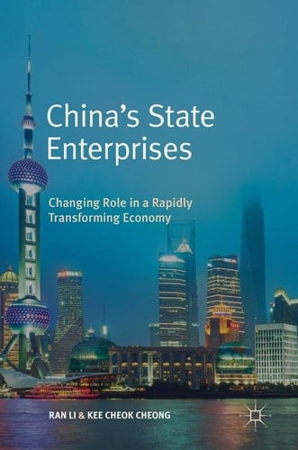 China’s State Enterprises Changing Role in a Rapidly Transforming Economy