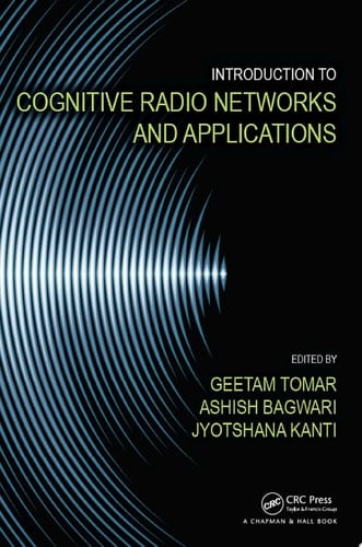 Introduction to Cognitive Radio Networks and Applications